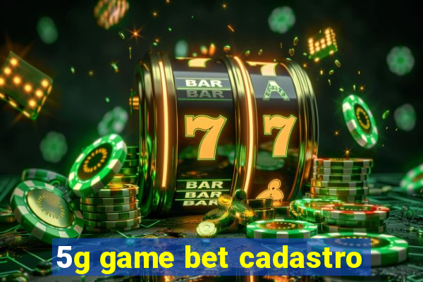 5g game bet cadastro